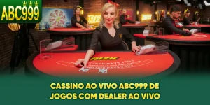 cassino-ao-vivo-abc999-de-jogos-com-dealer-ao-vivo